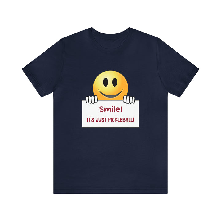 Smile It's Just Pickleball Unisex T-Shirt - Great Pickleball Stuff