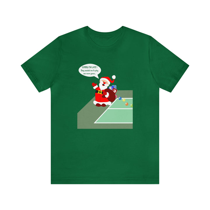 Pickleball Late Santa Unisex T-Shirt - Great Pickleball Stuff