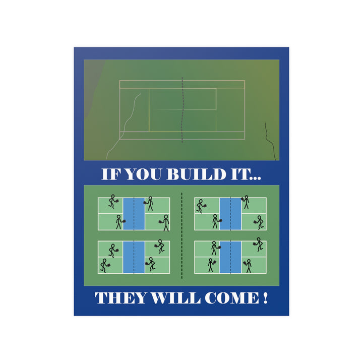 If You Build it They Will Come Satin Poster - Great Pickleball Stuff