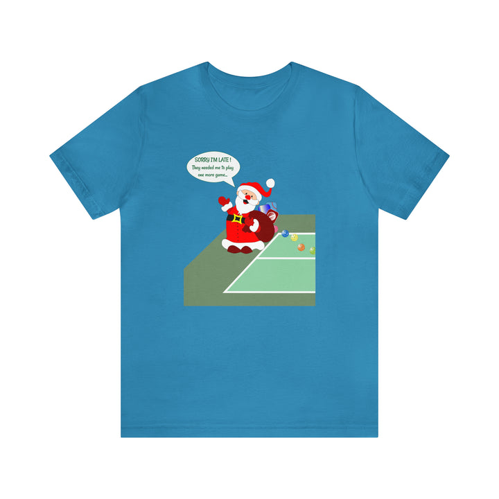 Pickleball Late Santa Unisex T-Shirt - Great Pickleball Stuff