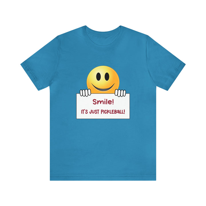 Smile It's Just Pickleball Unisex T-Shirt - Great Pickleball Stuff