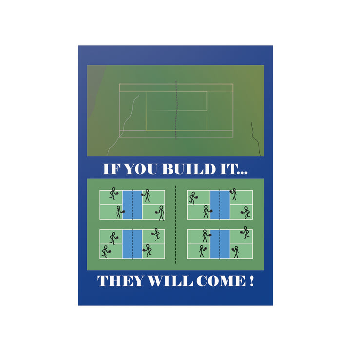 If You Build it They Will Come Satin Poster - Great Pickleball Stuff