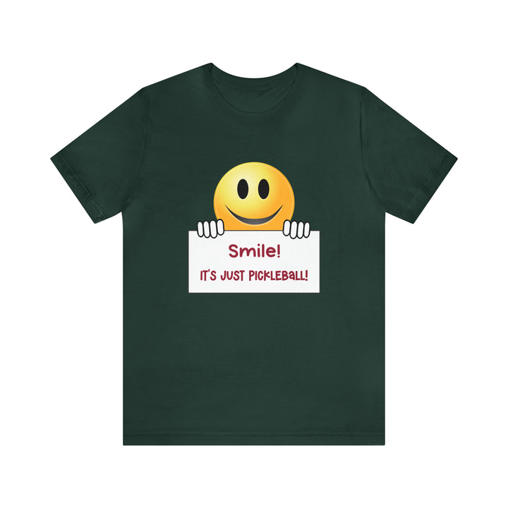 Smile It's Just Pickleball Unisex T-Shirt - Great Pickleball Stuff