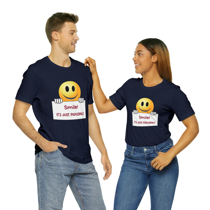 Smile It's Just Pickleball Unisex T-Shirt - Great Pickleball Stuff