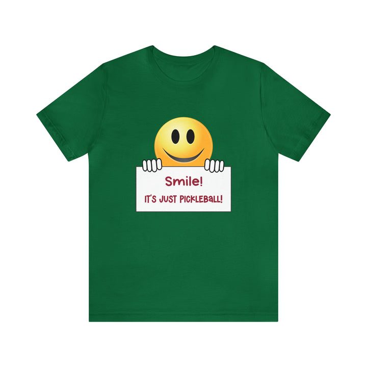 Smile It's Just Pickleball Unisex T-Shirt - Great Pickleball Stuff