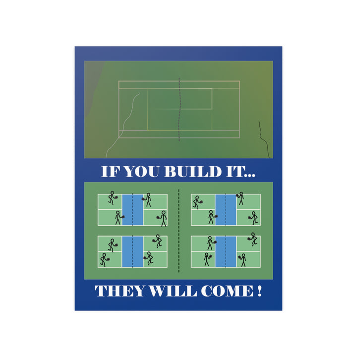 If You Build it They Will Come Satin Poster - Great Pickleball Stuff