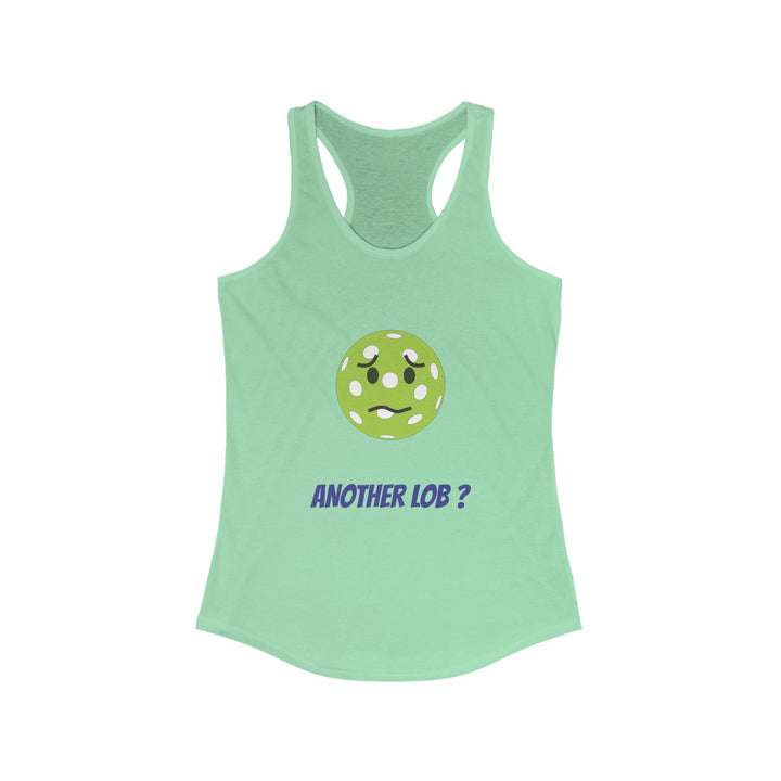 Another Lob? Women's Racerback Tank - Great Pickleball Stuff