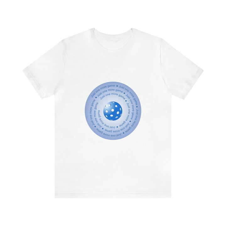 Just One More Game-Blue Unisex T-Shirt - Great Pickleball Stuff