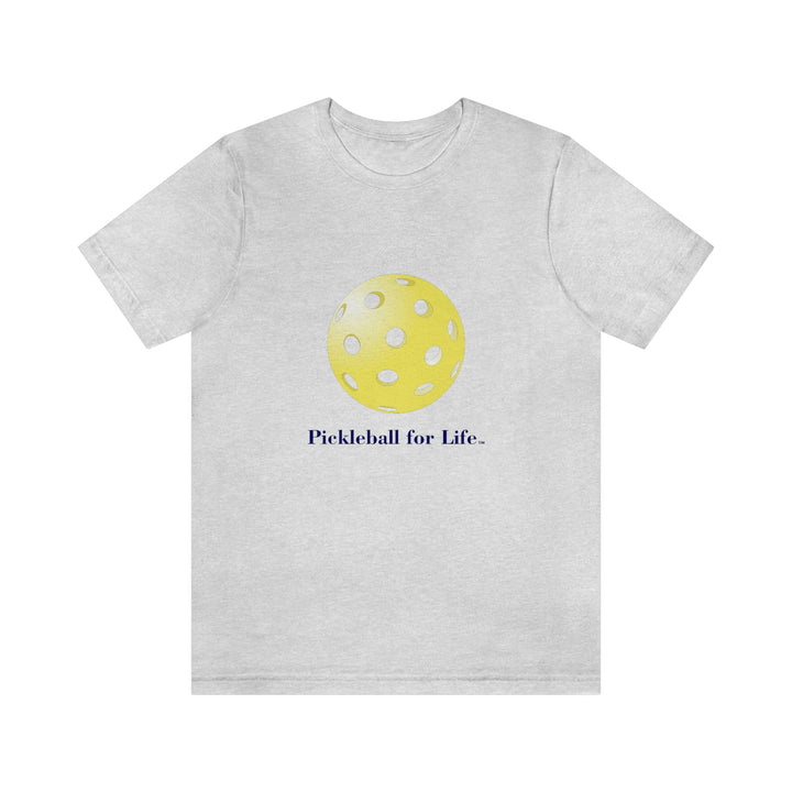 Pickleball for Life-Yellow Unisex T-Shirt - Great Pickleball Stuff