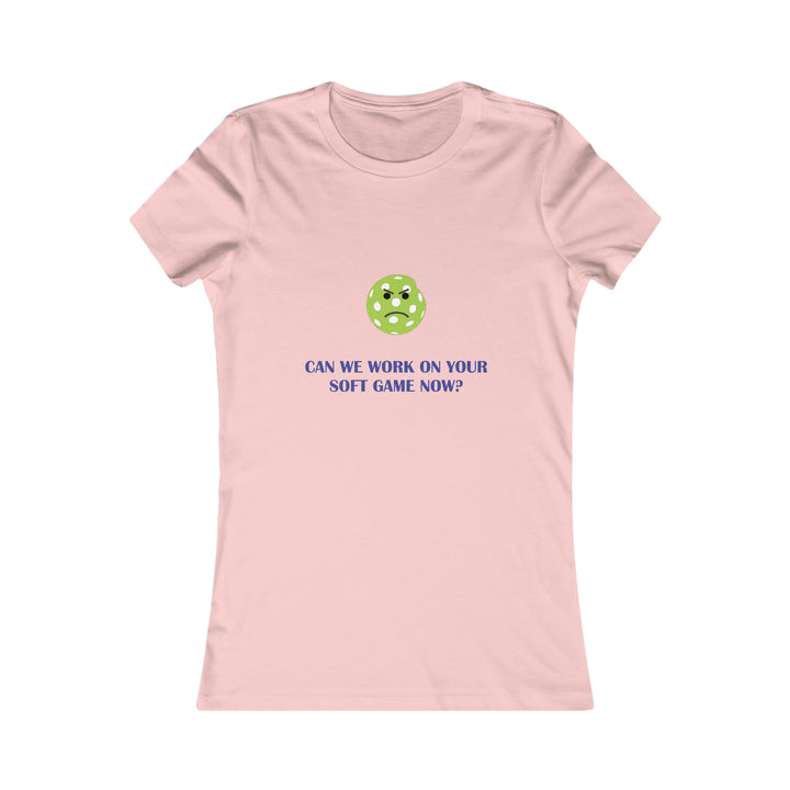 Can We Work On Your Soft Game Now?  Women's Slim-Fit Premium Cotton T-Shirt - Great Pickleball Stuff