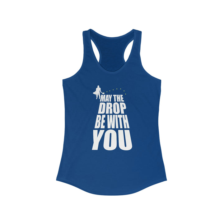 May the Drop Be With You Women's Racerback Tank - Great Pickleball Stuff