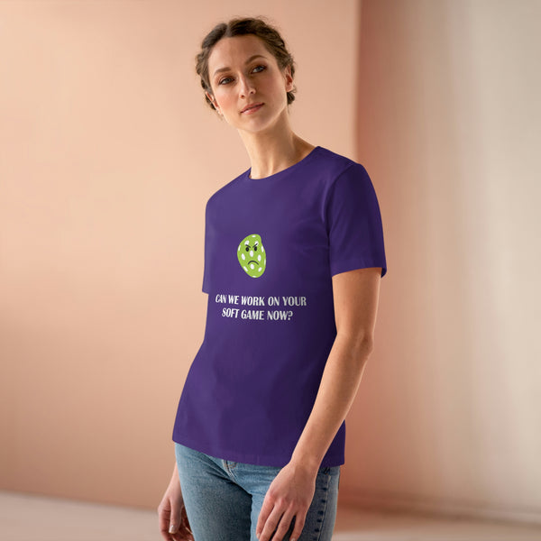 Can We Work On Your Soft Game Now? Women's Relaxed-Fit T-shirt - Great Pickleball Stuff