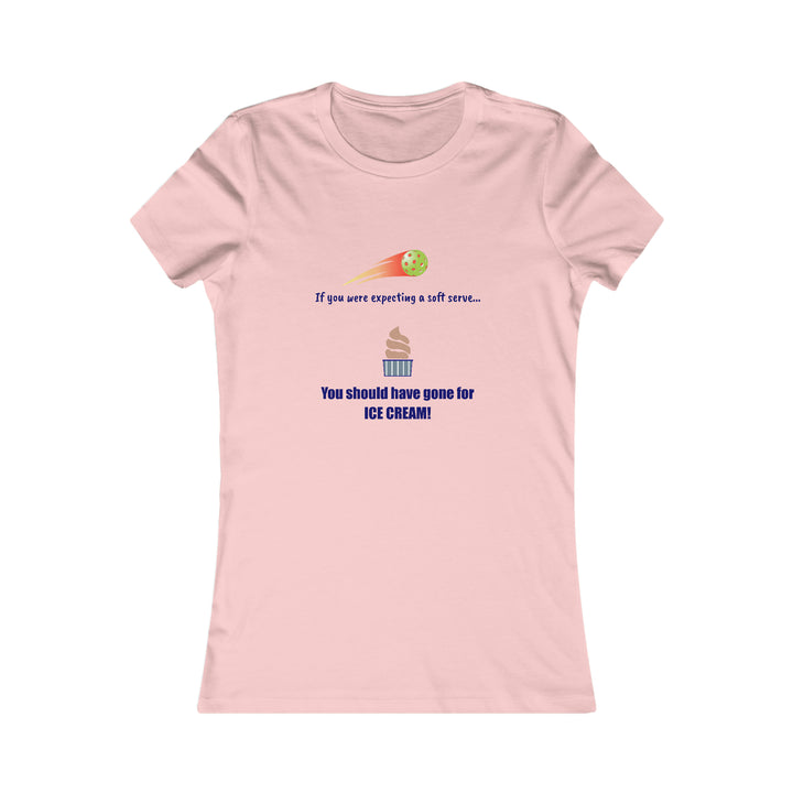 If You Were Expecting a Soft Serve, You Should have Gone for Ice Cream! Women's Slim-Fit Premium Cotton T-Shirt - Great Pickleball Stuff