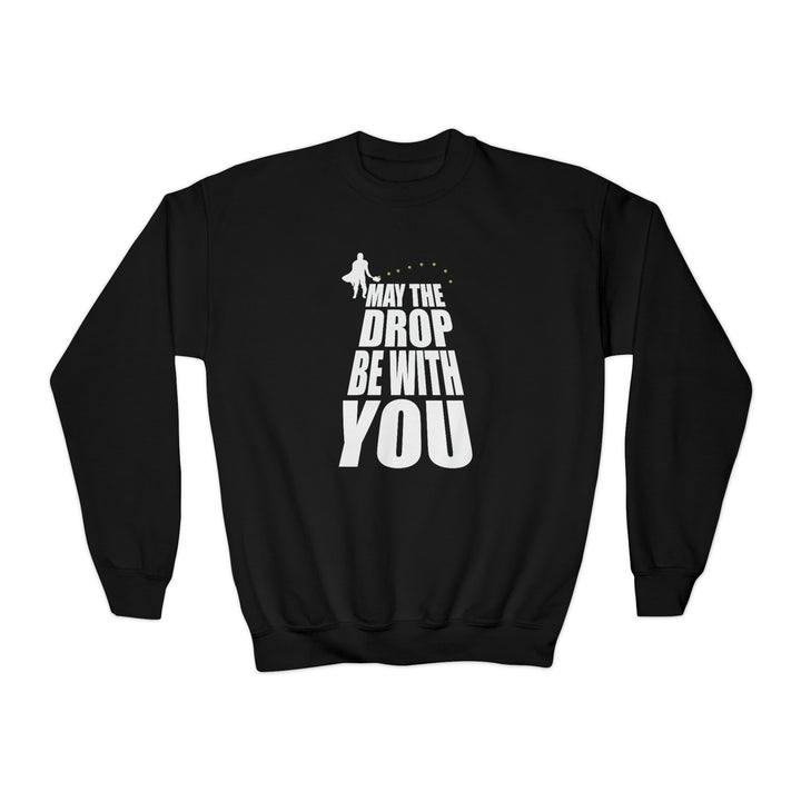 May the Drop Be With You Youth Crewneck Sweatshirt - Great Pickleball Stuff