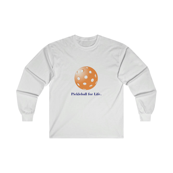 Pickleball for Life-Orange Ultra Cotton Long Sleeve Tee - Great Pickleball Stuff