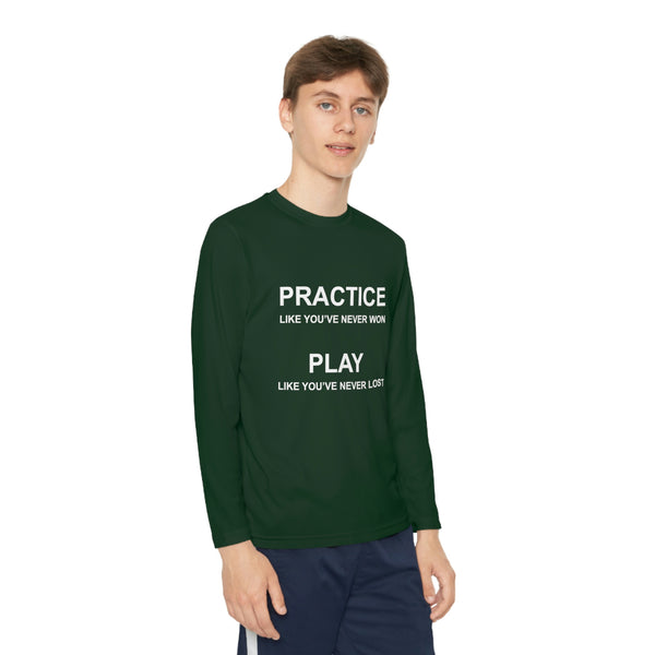 Practice Like You've Never Won (All Sports) Youth Long Sleeve Moisture-Wicking T-Shirt