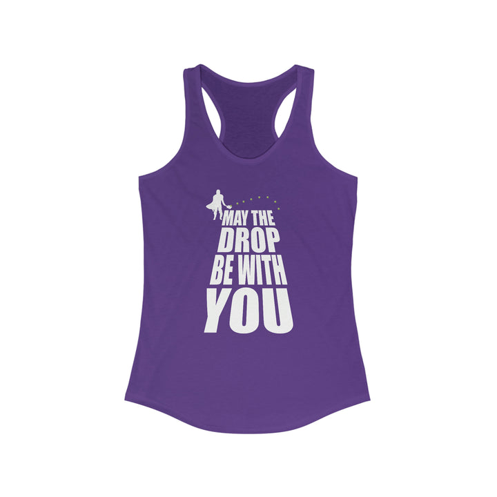 May the Drop Be With You Women's Racerback Tank - Great Pickleball Stuff