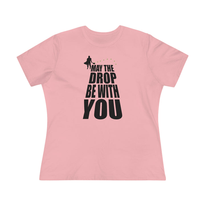 May the Drop Be With You Women's Relaxed-Fit T-shirt - Great Pickleball Stuff