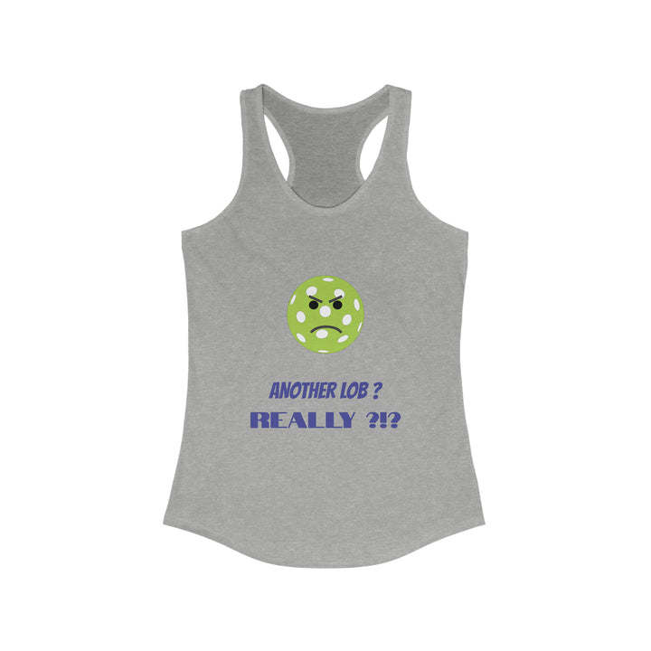 Another Lob-Really? Women's Racerback Tank - Great Pickleball Stuff