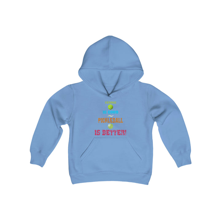 Tennis is Good, Pickleball is Better! Youth Hoodie - Great Pickleball Stuff