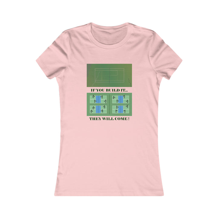 If You Build It They Will Come Women's Slim-Fit Premium Cotton T-Shirt - Great Pickleball Stuff