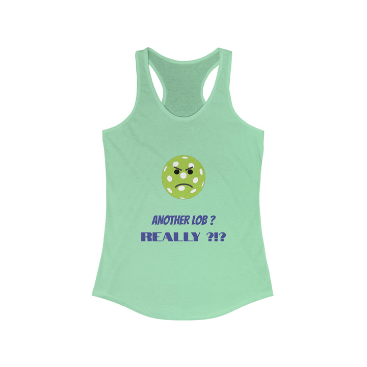 Another Lob-Really? Women's Racerback Tank - Great Pickleball Stuff