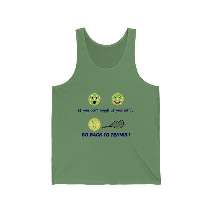 If You Can't Laugh at Yourself-Go Back to Tennis! Unisex Cotton Tank - Great Pickleball Stuff