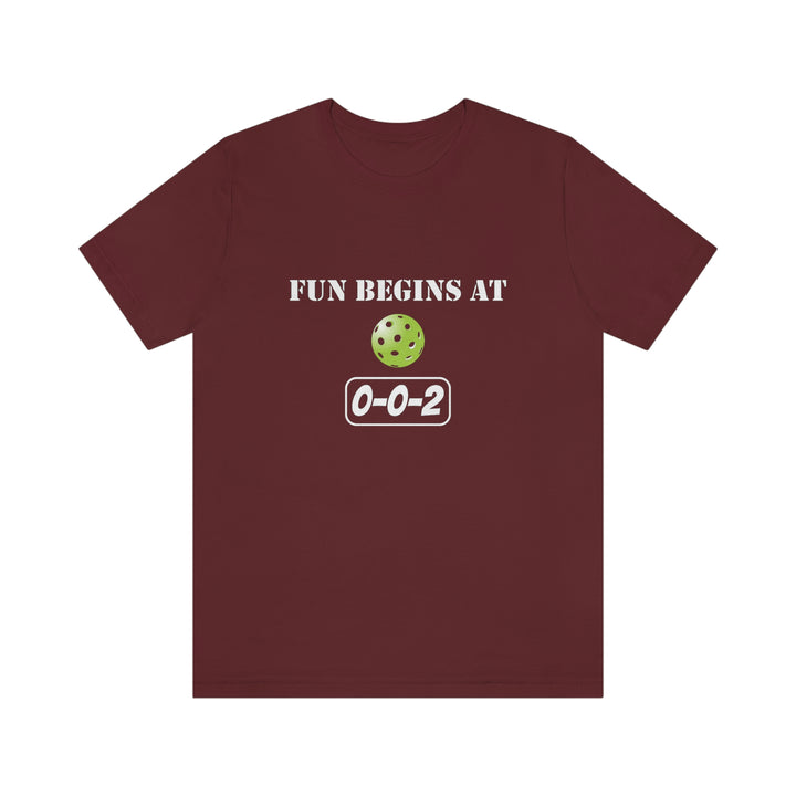 Fun Begins at 0-0-2 Unisex T-Shirt - Great Pickleball Stuff