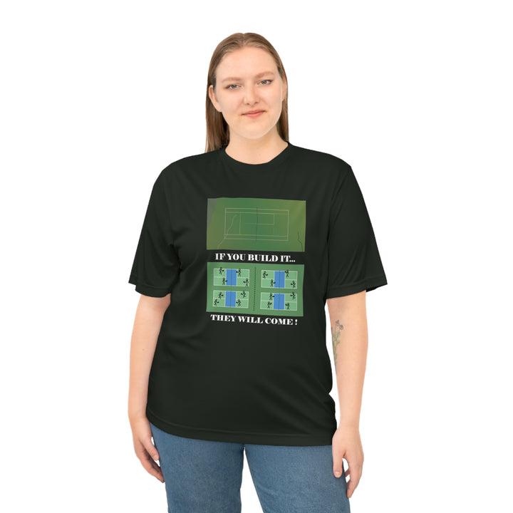 If You Build It They Will Come Unisex Moisture-Wicking T-Shirt - Great Pickleball Stuff