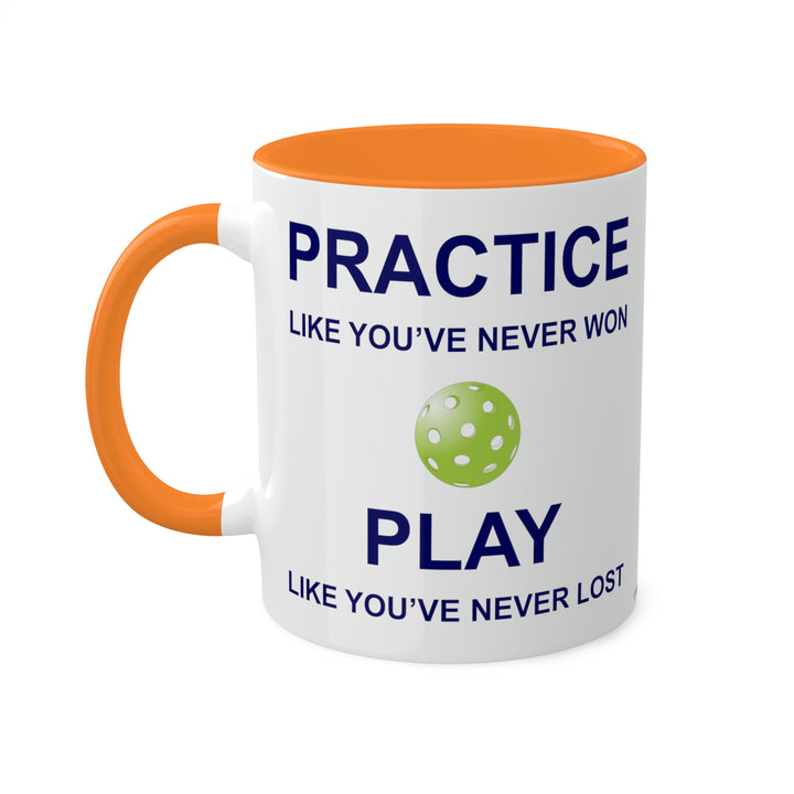 Practice Like You've Never Won (Pickleball) Coffee Mug - Great Pickleball Stuff