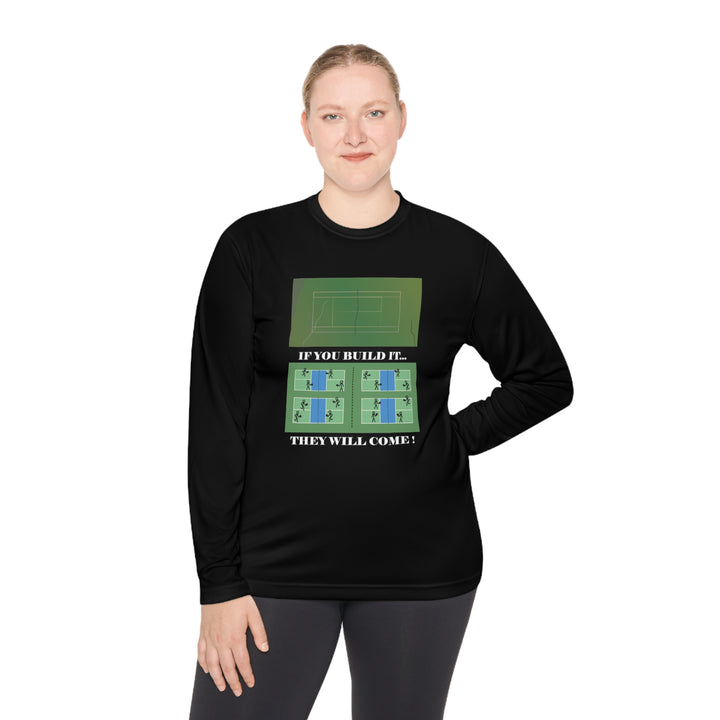 If You Build It They Will Come Unisex Moisture-Wicking Long Sleeve Tee - Great Pickleball Stuff