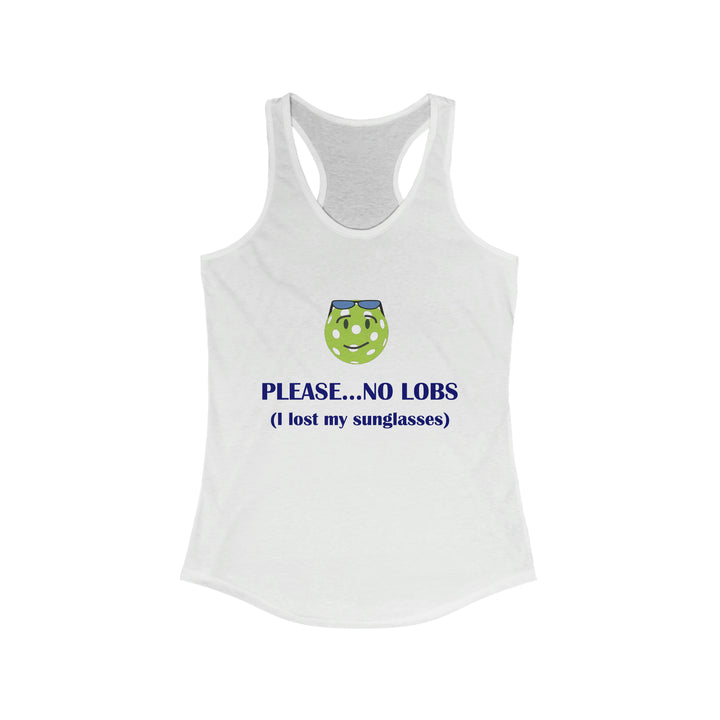 Please No Lobs-I Lost My Sunglasses Women's Racerback Tank - Great Pickleball Stuff