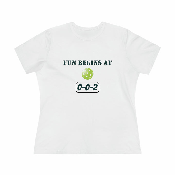 Fun Begins at 0-0-2 Women's Relaxed-Fit T-shirt - Great Pickleball Stuff