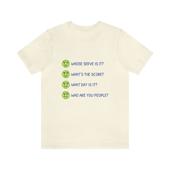 Who Are You People? Unisex T-Shirt - Great Pickleball Stuff