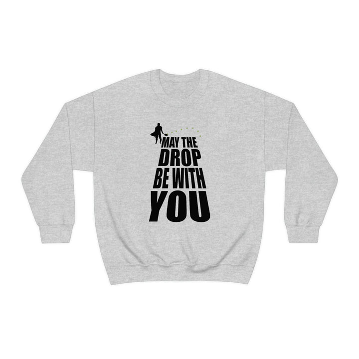 May the Drop Be With You Unisex Crewneck Sweatshirt - Great Pickleball Stuff