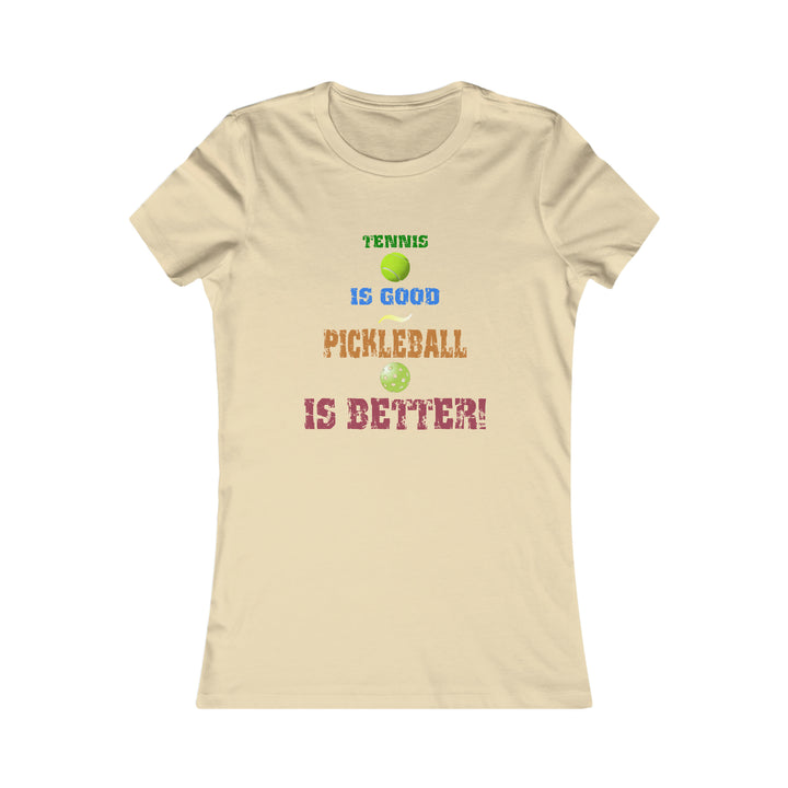 Tennis is Good, Pickleball is Better! Women's Slim-Fit Premium Cotton T-Shirt - Great Pickleball Stuff