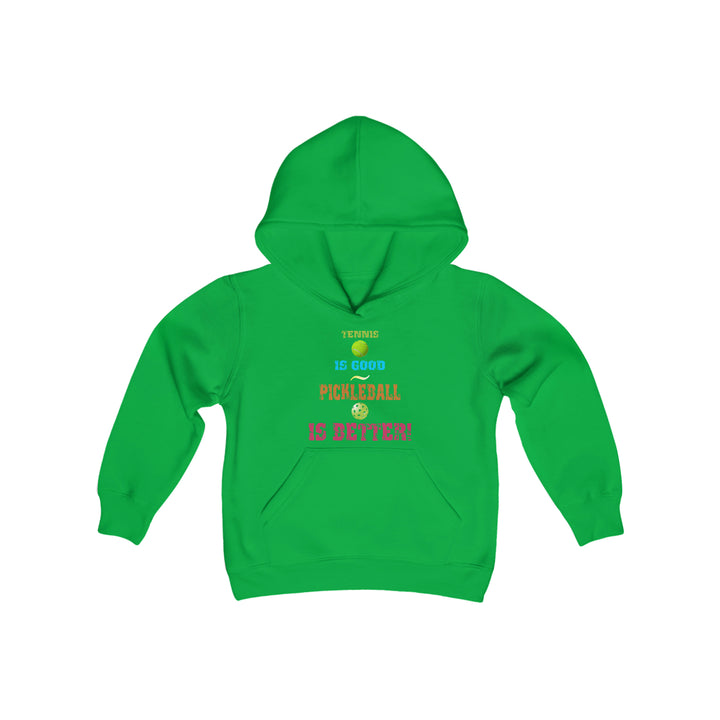 Tennis is Good, Pickleball is Better! Youth Hoodie - Great Pickleball Stuff