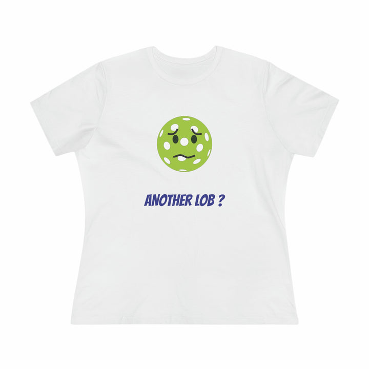 Another Lob? Women's Relaxed-Fit T-shirt - Great Pickleball Stuff