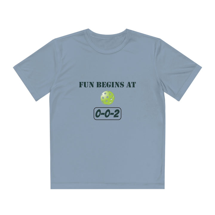 Fun Begins at 0-0-2 Youth Moisture-Wicking T-Shirt - Great Pickleball Stuff