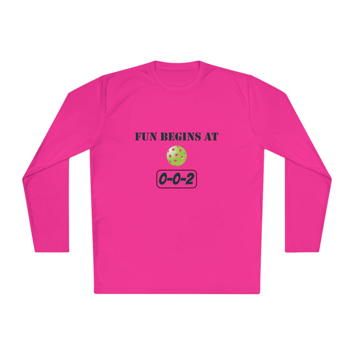 Fun Begins at 0-0-2 Unisex Moisture-Wicking Long Sleeve Tee - Great Pickleball Stuff