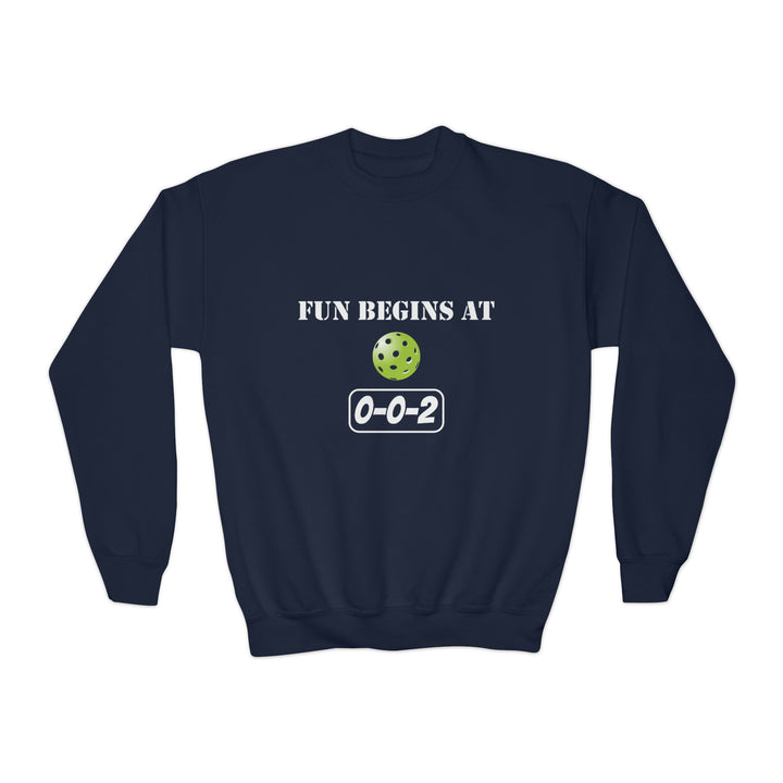 Fun Begins at 0-0-2 Youth Crewneck Sweatshirt - Great Pickleball Stuff