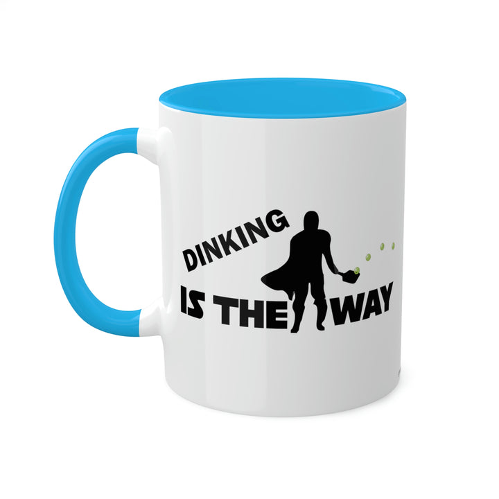 Dinking is the Way Coffee Mug-Great Pickleball Stuff