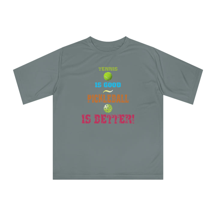 Tennis is Good, Pickleball is Better! Unisex Moisture-Wicking T-Shirt - Great Pickleball Stuff