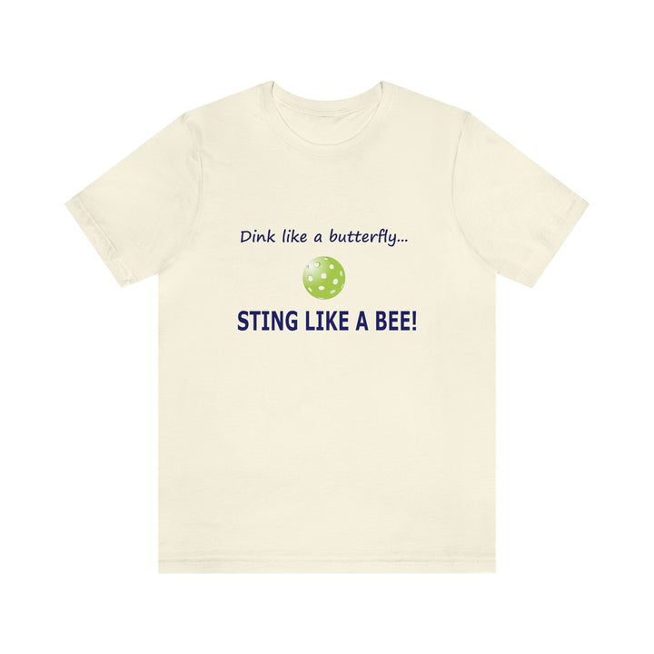 Dink Like a Butterfly, Sting Like a Bee Unisex T-Shirt - Great Pickleball Stuff