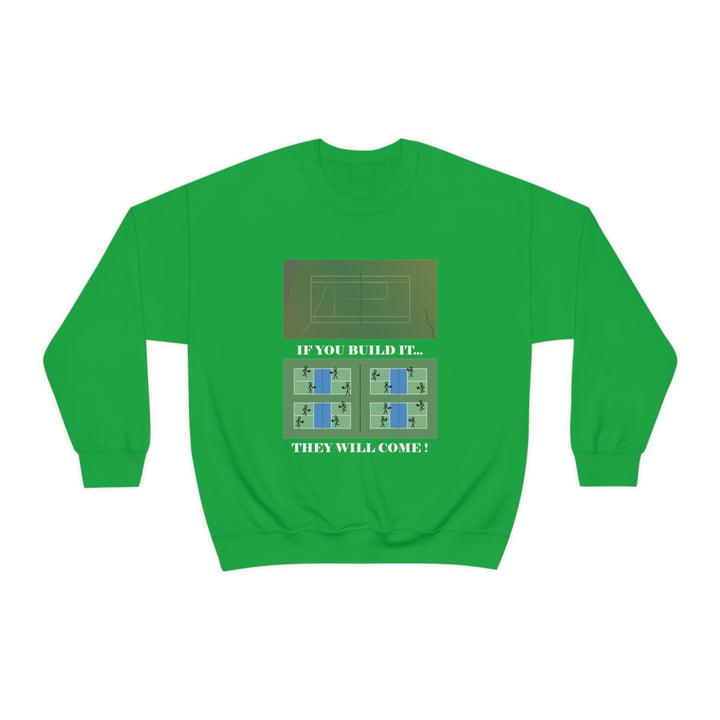 If You Build It They Will Come Unisex Crewneck Sweatshirt - Great Pickleball Stuff