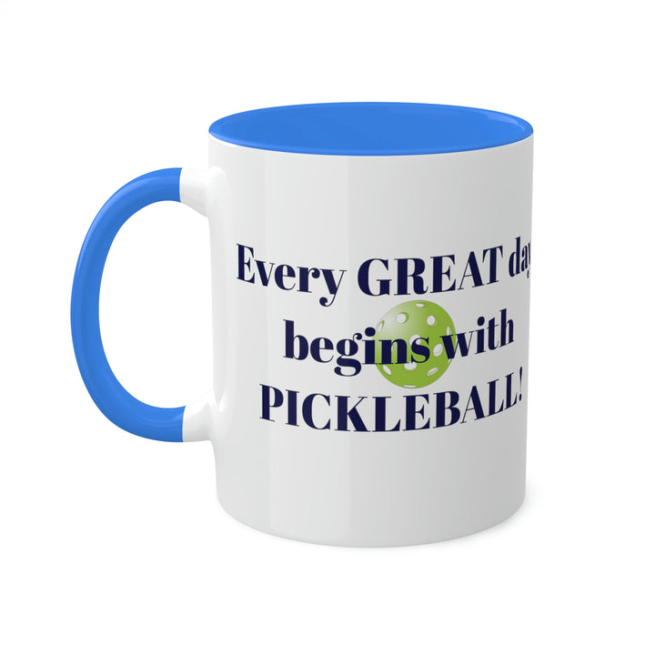 Every Great Day Begins with Pickleball! Coffee Mug - Great Pickleball Stuff