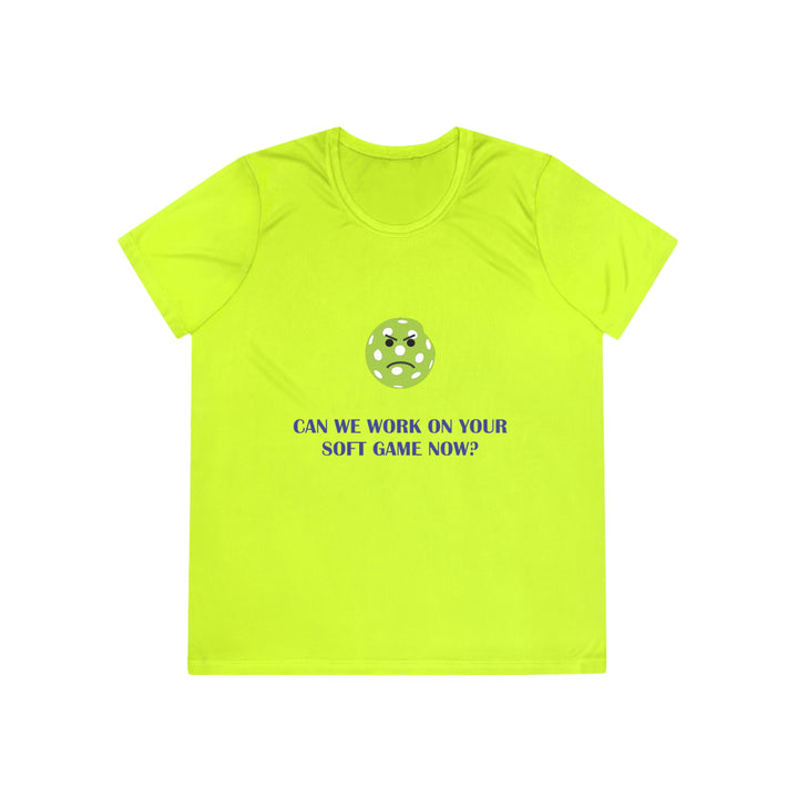 Can We Work On Your Soft Game Now? Women's Moisture-Wicking T-Shirt - Great Pickleball Stuff