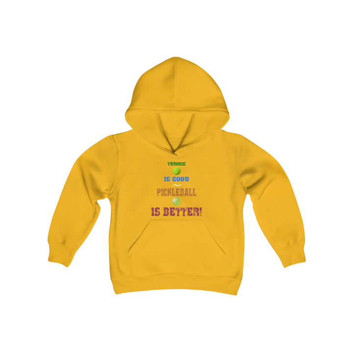 Tennis is Good, Pickleball is Better! Youth Hoodie - Great Pickleball Stuff