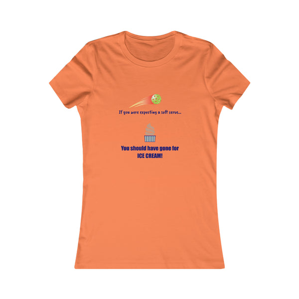 If You Were Expecting a Soft Serve, You Should have Gone for Ice Cream! Women's Slim-Fit Premium Cotton T-Shirt - Great Pickleball Stuff