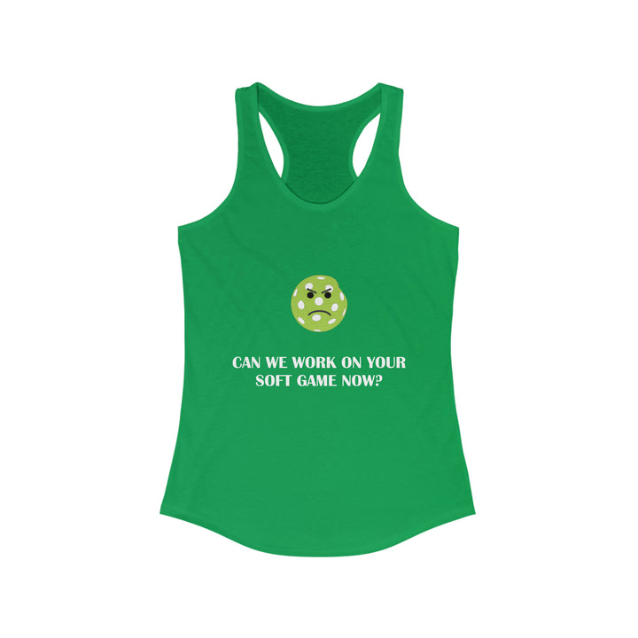 Can We Work On Your Soft Game Now? Women's Racerback Tank - Great Pickleball Stuff